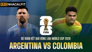 Argentina Vs Colombia Soi Kèo 7h00, Ngày 11/6 Từ Keonhaacai
