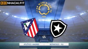 Soi Kèo Atletico Madrid Vs Botafogo RJ Lúc 2h00, Ngày 24/6