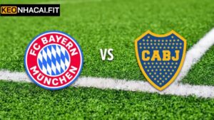 Soi Kèo Bayern Munich Vs Boca Juniors - Trận Đấu 8h00 Ngày 21/6