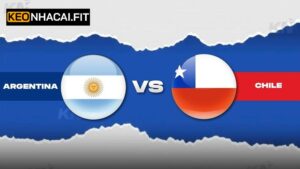 Chile Vs Argentina - Trận Cầu 8h00 Ngày 6/6 Cùng Keonhacai
