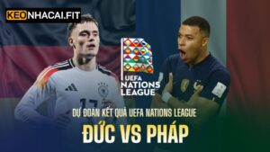 Đức Vs Pháp - Cuộc Chạm Trán Nảy Lửa Vào 20h00 Ngày 8/6