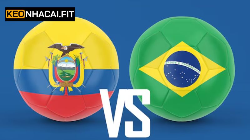Nhận Định Ecuador Vs Brazil, 06h00 Ngày 6/6 Cùng Keonhacai