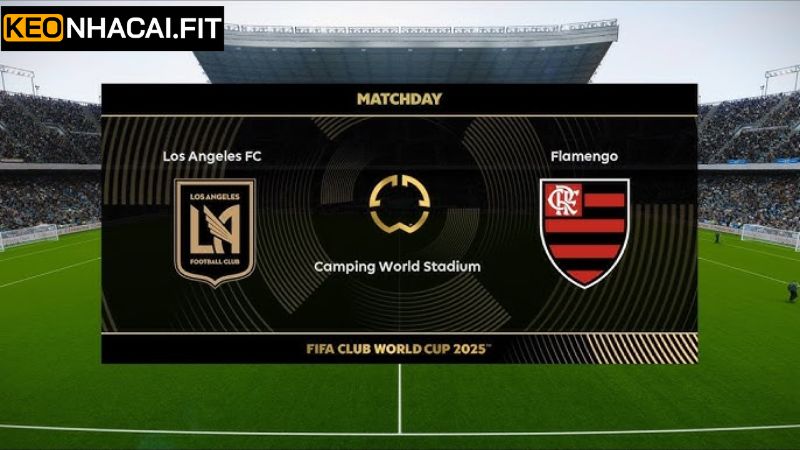 Nhận Định Los Angeles FC Vs Flamengo Vào 8h00, 25/6 Từ Keonhacai