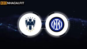 Soi Kèo Monterrey Vs Inter Milan - Trận Đấu Vào 8h00 Ngày 18/6