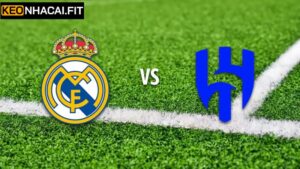 Nhận Định Real Madrid Vs Al Hilal - Chạm Trán 2h00, Ngày 19/6