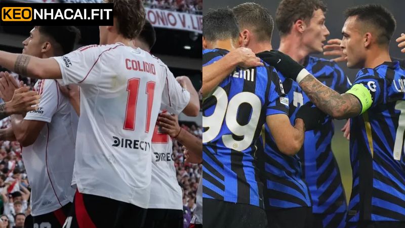 Soi Kèo Inter Milan Vs River 8h, 26/6 Plate Cùng Keonhacai 4 Kèo cược trong trận Inter Milan vs River Plate