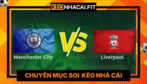 Nhận Định Manchester City Vs Liverpool 18H45 Ngày 04/04