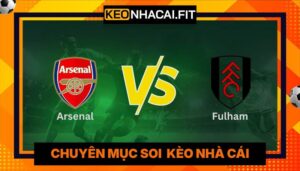 Nhận Định Arsenal Vs Fulham Lúc 23:30 Ngày 02/05 - Premier League