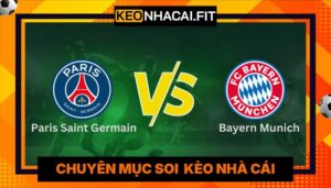 Nhận Định PSG Vs Bayern Munich Lúc 2:00 Ngày 29/04 - Cúp C1